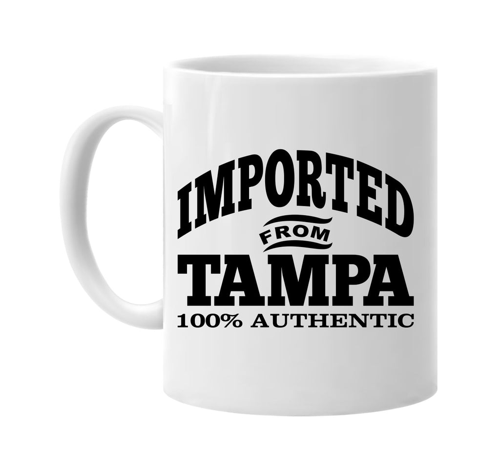 Imported from Tampa mug