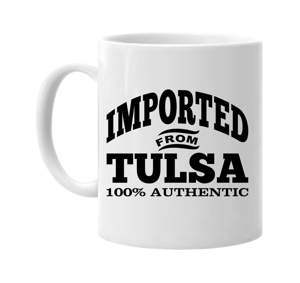 Imported from Tulsa mug