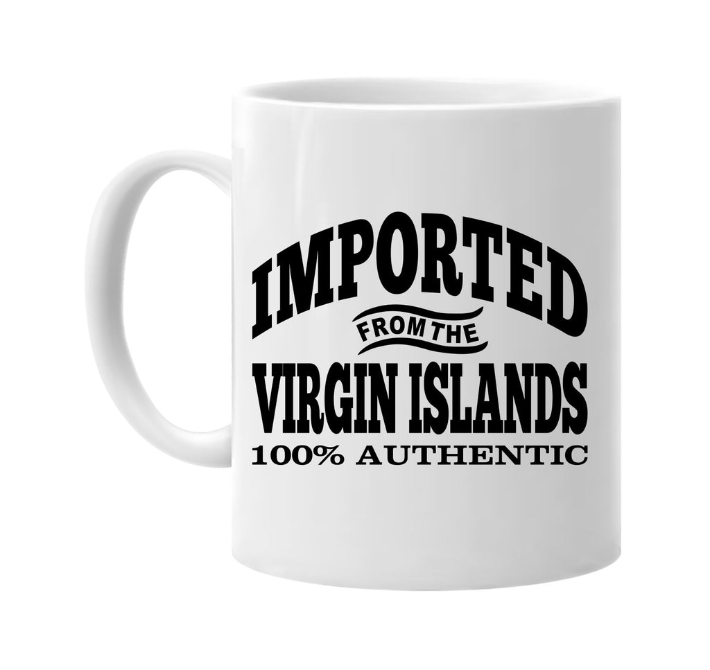 Imported from the Virgin Islands mug